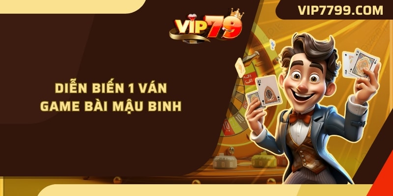 Diễn biến 1 ván game bài mậu binh